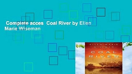 Complete acces  Coal River by Ellen Marie Wiseman
