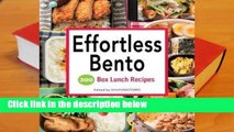 R.E.A.D Effortless Bento: 300 Japanese Box Lunch Recipes D.O.W.N.L.O.A.D