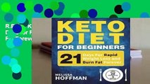 R.E.A.D Keto Diet for Beginners: 21 Days for Rapid Weight Loss and Burn Fat Forever - Lose Up to