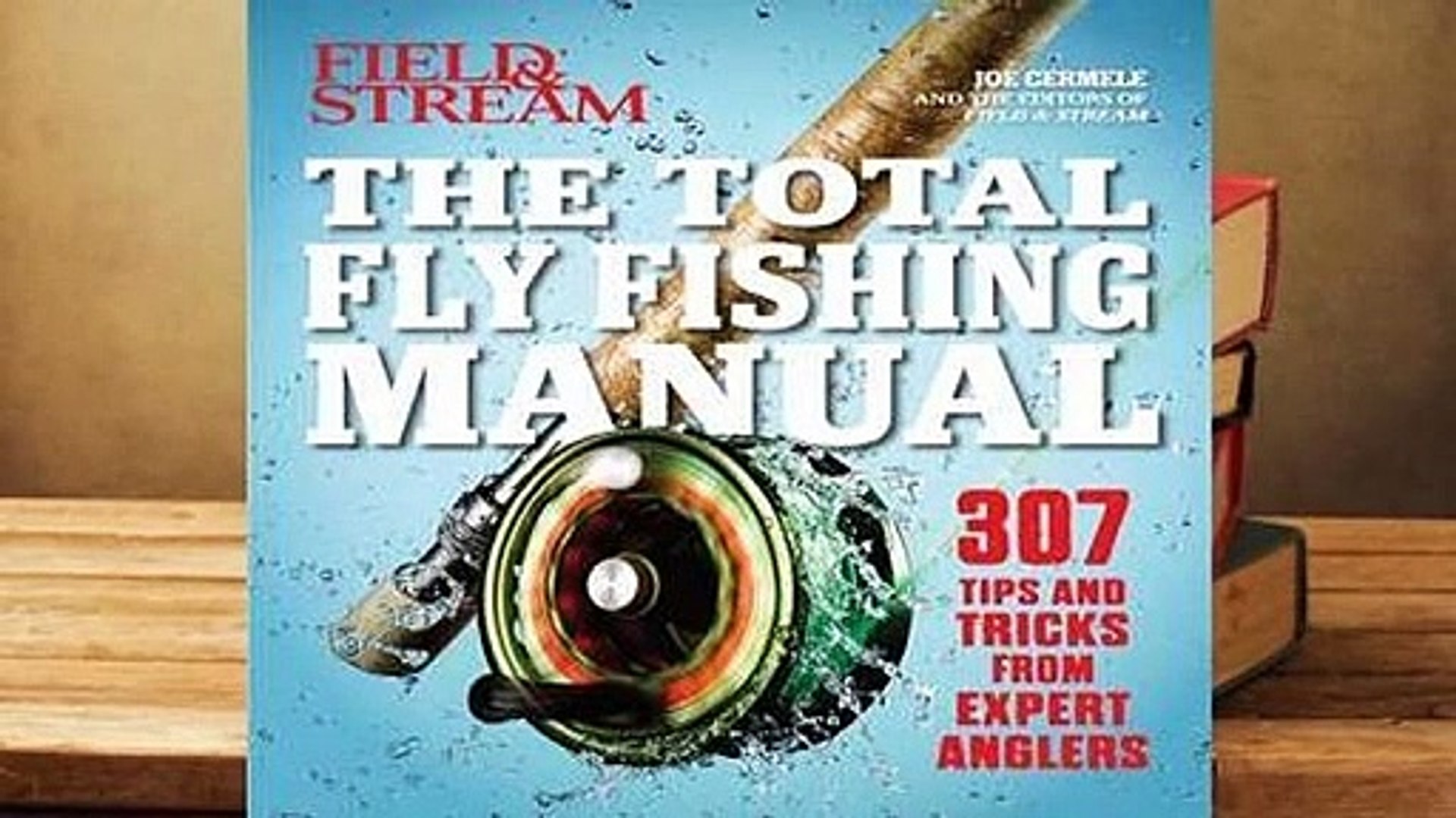 Read] The Total Fly Fishing Manual: 307 Tips and Tricks from Expert Anglers  For Online - video Dailymotion