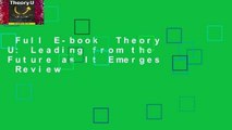 Full E-book  Theory U: Leading from the Future as It Emerges  Review