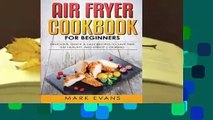 Full version  Air Fryer Cookbook for Beginners: Delicious, Quick & Easy Recipes to Save Time, Eat