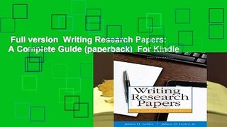 Full version  Writing Research Papers: A Complete Guide (paperback)  For Kindle