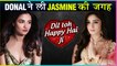 Donal Bisht To REPLACE Jasmine Bhasin As Happy In Dil Toh Happy Hai Ji