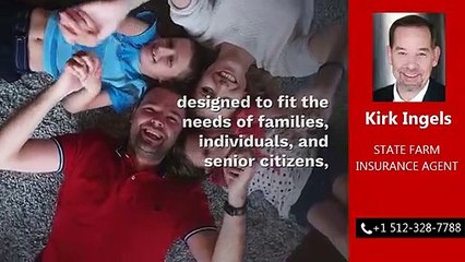 State Farm Austin TX | Call - 1-512-328-7788 | kirkingels.com