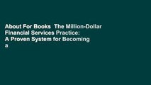 About For Books  The Million-Dollar Financial Services Practice: A Proven System for Becoming a