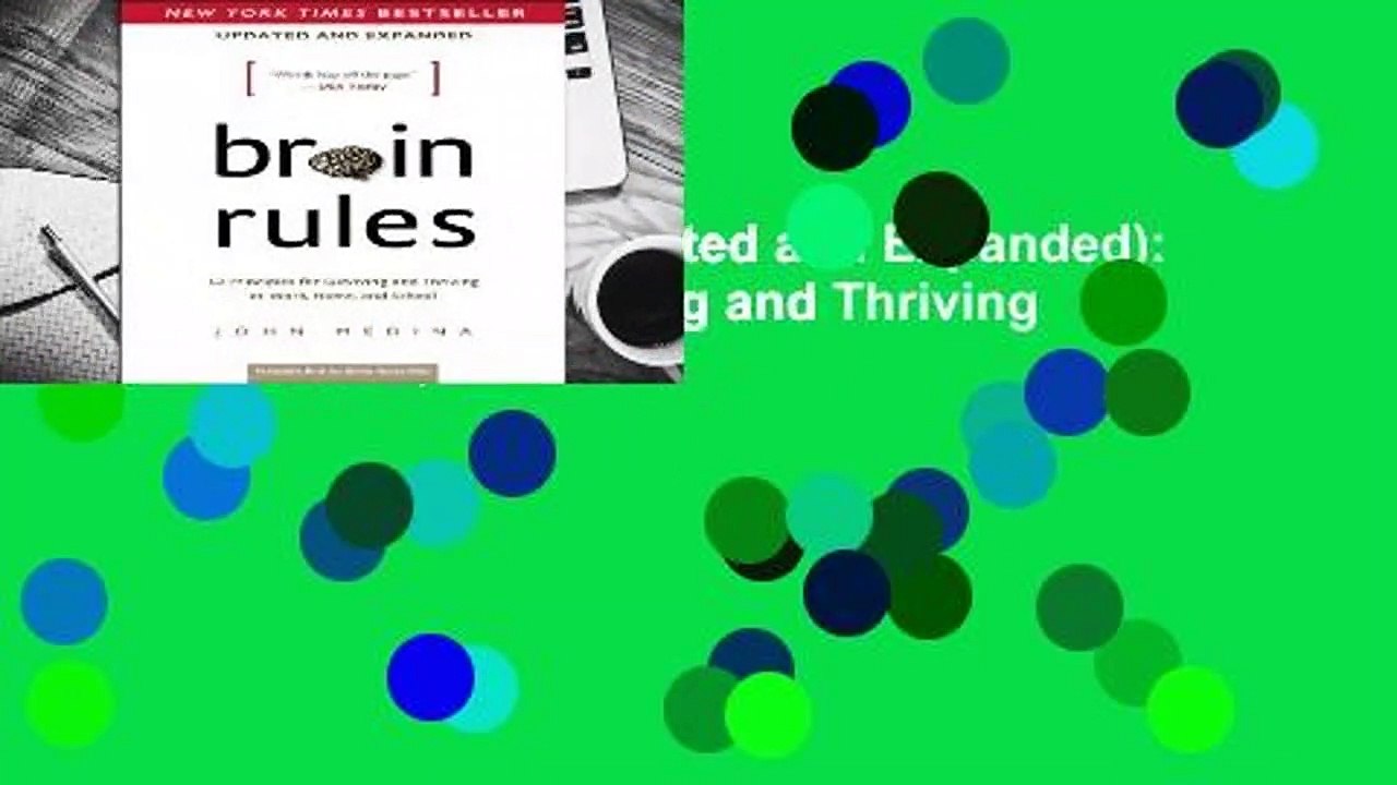 [Read] Brain Rules (Updated and Expanded): 12 Principles for Surviving and Thriving at Work, Home,