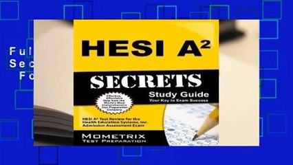 Full E-book HESI A2 Secrets: Study Guide  For Full