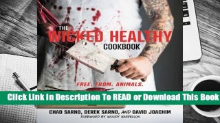 Full E-book The Wicked Healthy Cookbook: Free. From. Animals.  For Free