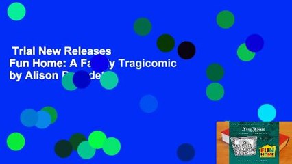 Trial New Releases  Fun Home: A Family Tragicomic by Alison Bechdel