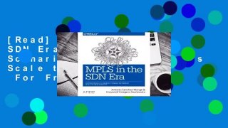 [Read] MPLS in the SDN Era: Interoperable Scenarios to Make Networks Scale to New Services  For Free