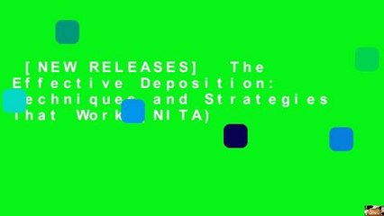 [NEW RELEASES]  The Effective Deposition: Techniques and Strategies That Work (NITA)