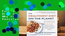 Full E-book The Healthiest Diet on the Planet: Why the Foods You Love-Pizza, Pancakes, Potatoes,