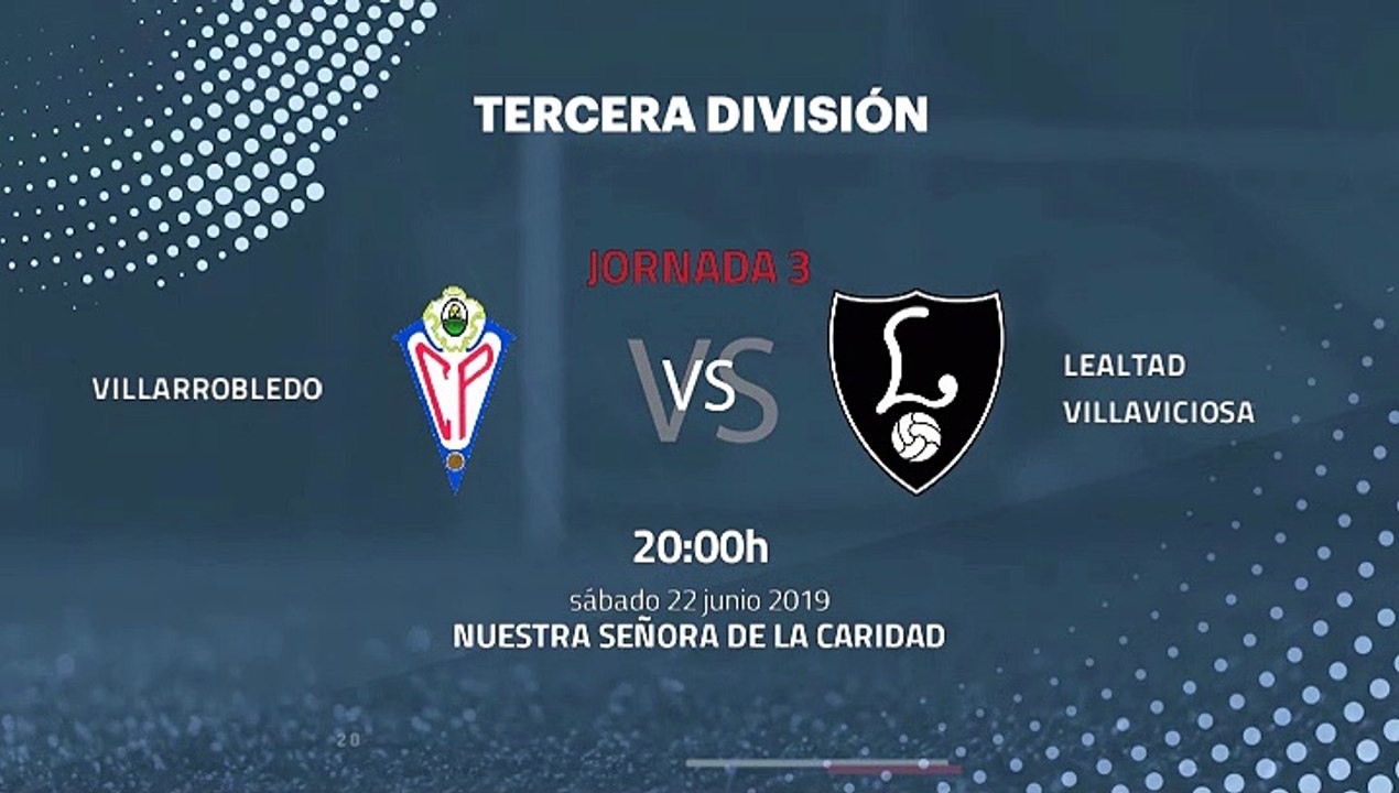 Previa partido entre Villarrobledo y Lealtad Villaviciosa Jornada 3 Tercera División - Play Offs Asc