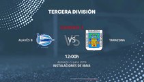 Previa partido entre Alavés B y Tarazona Jornada 3 Tercera División - Play Offs Ascenso