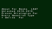 About For Books  LSAT Unlocked 2018-2019: Proven Strategies For Every Question Type   Online  For
