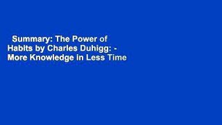 Summary: The Power of Habits by Charles Duhigg: - More Knowledge in Less Time  Best Sellers Rank