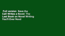 Full version  Save the Cat! Writes a Novel: The Last Book on Novel Writing You'll Ever Need