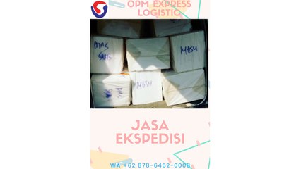 JASA EKSPEDISI, WA +62 878-6452-0008, OPM Logistic