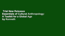 Trial New Releases  Essentials of Cultural Anthropology: A Toolkit for a Global Age by Kenneth J
