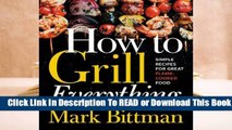 Online How to Grill Everything: Simple Recipes for Great Flame-Cooked Food  For Online