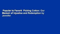 Popular to Favorit  Picking Cotton: Our Memoir of Injustice and Redemption by Jennifer