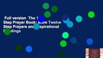 Full version  The 12 Step Prayer Book: More Twelve Step Prayers and Inspirational  Readings