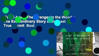 Full E-book  The Stranger in the Woods: The Extraordinary Story of the Last True Hermit  Best