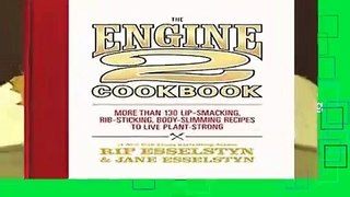 Complete acces  The Engine 2 Cookbook: More Than 130 Lip-Smacking, Rib-Sticking, Body-Slimming