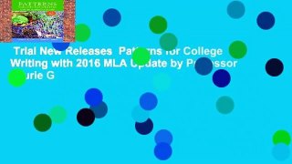 Trial New Releases  Patterns for College Writing with 2016 MLA Update by Professor Laurie G