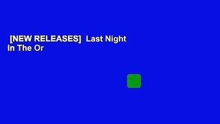 [NEW RELEASES]  Last Night In The Or