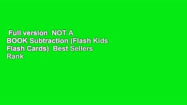 Full version NOT A BOOK Subtraction (Flash Kids Flash Cards) Best Sellers Rank : #5