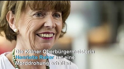 Morddrohung gegen Kölns Oberbürgermeisterin Reker