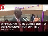 Deputy President William Ruto comes out to defend Governor Waititu over Kiambu County audit queries