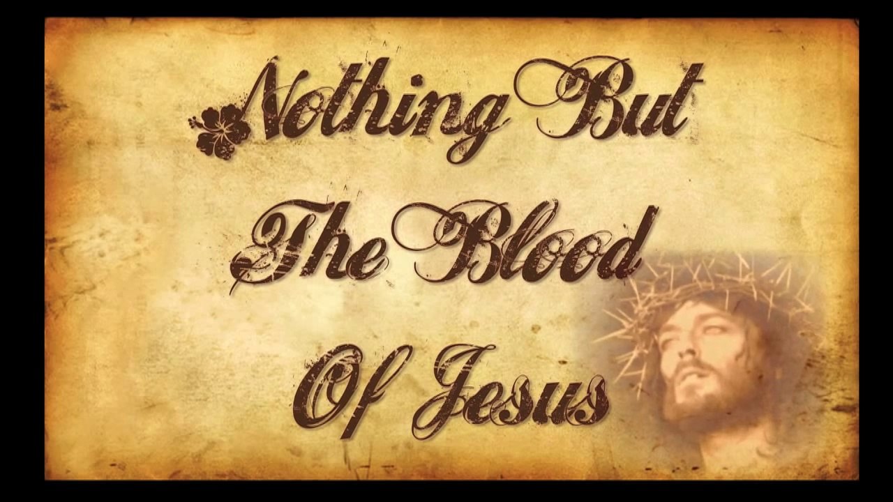 _Nothing But The Blood Of Jesus