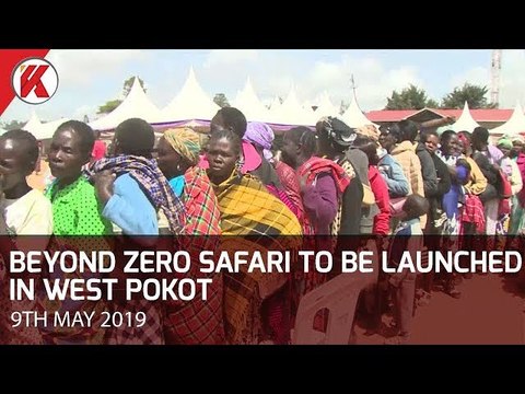 Beyond Zero Safari to be Launched in West Pokot, Kapenguria County