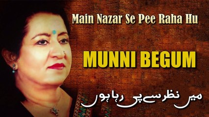 Main Nazar Se Pi Raha Hon | Superhit |  Munni Begum