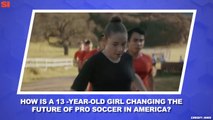 World Cup Daily: 13-Year-Old Olivia Moultrie Is Changing American Soccer
