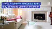 7 Cancer-Causing Items in Your House