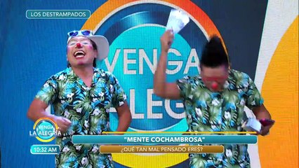 ¿Los Destrampados te hacen pensar mal o ya eres de Mente Cochambrosa? | Venga La Alegría