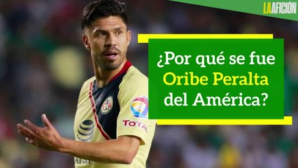 ¿Por qué se fue Oribe Peralta del América?