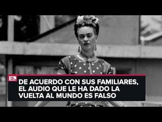 Análisis de la supuesta voz de Frida Kahlo