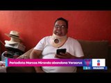 El periodista Marcos Miranda abandona Veracruz por amenazas | Noticias con Yuriria Sierra