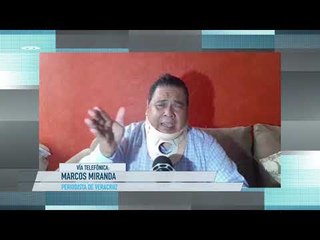 Periodista Marcos Miranda responsabiliza al gobierno de Veracruz de su seguridad