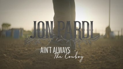 Jon Pardi - Ain't Always The Cowboy