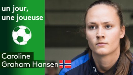 Un jour, une joueuse : Caroline Graham Hansen (Norvège)