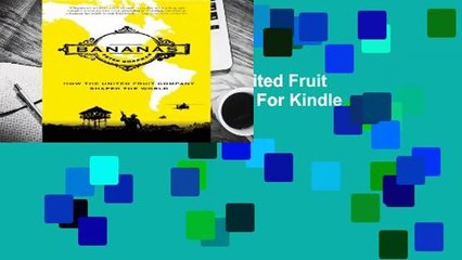 [Read] Bananas: How the United Fruit Company Shaped the World  For Kindle