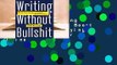 Full E-book Writing Without Bullshit: Boost Your Career by Saying What You Mean  For Online