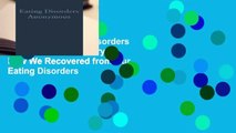 Full E-book Eating Disorders Anonymous: The Story of How We Recovered from Our Eating Disorders
