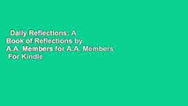 Daily Reflections: A Book of Reflections by A.A. Members for A.A. Members  For Kindle